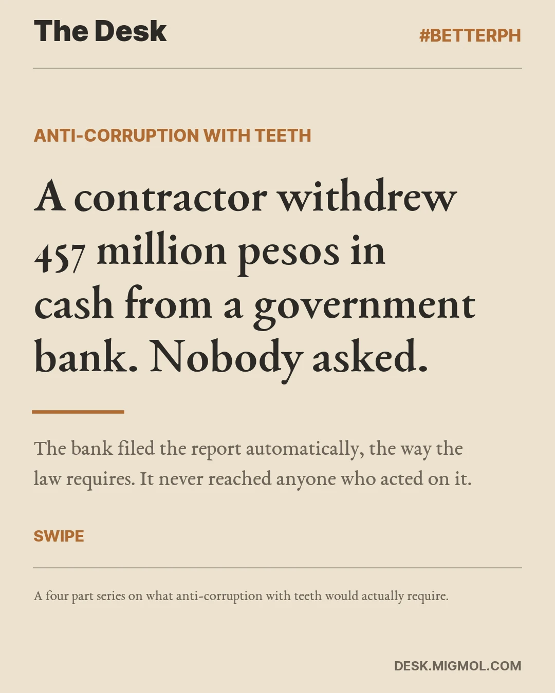 Cover card, A contractor withdrew 457 million pesos in cash from a government bank. Nobody asked. The bank filed the report automatically, the way the law requires. It never reached anyone who acted on it.