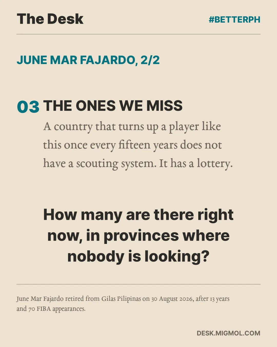 Card continuing the point: a country that turns up a player like June Mar Fajardo once every fifteen years does not have a scouting system, it has a lottery, and the question of how many are missed right now in provinces where nobody is looking.