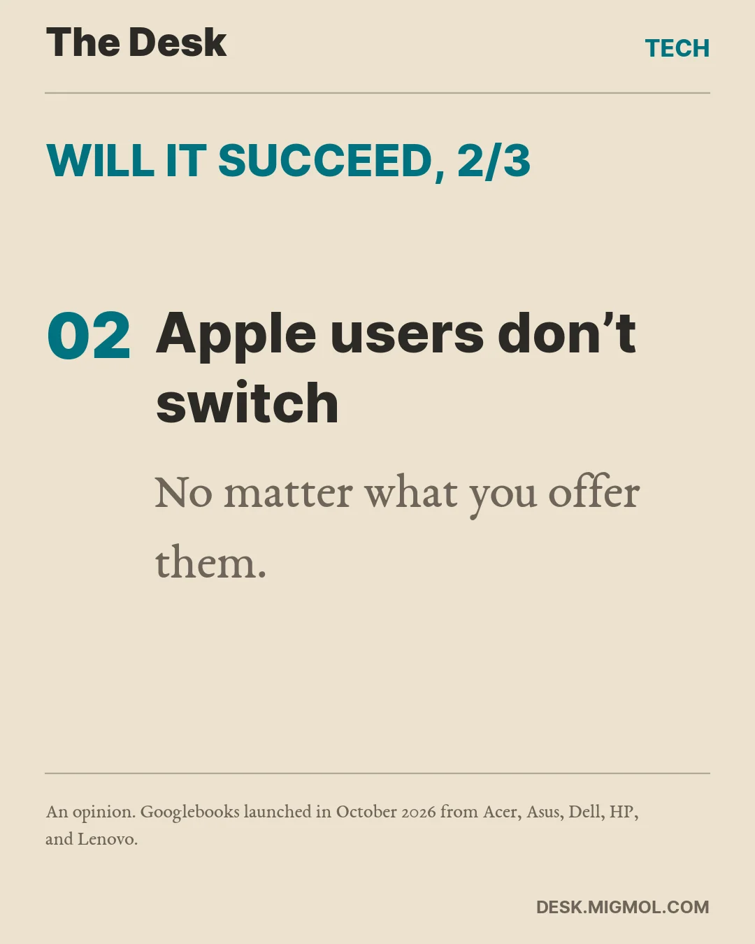 Point two: Apple users don't switch, no matter what you offer them.