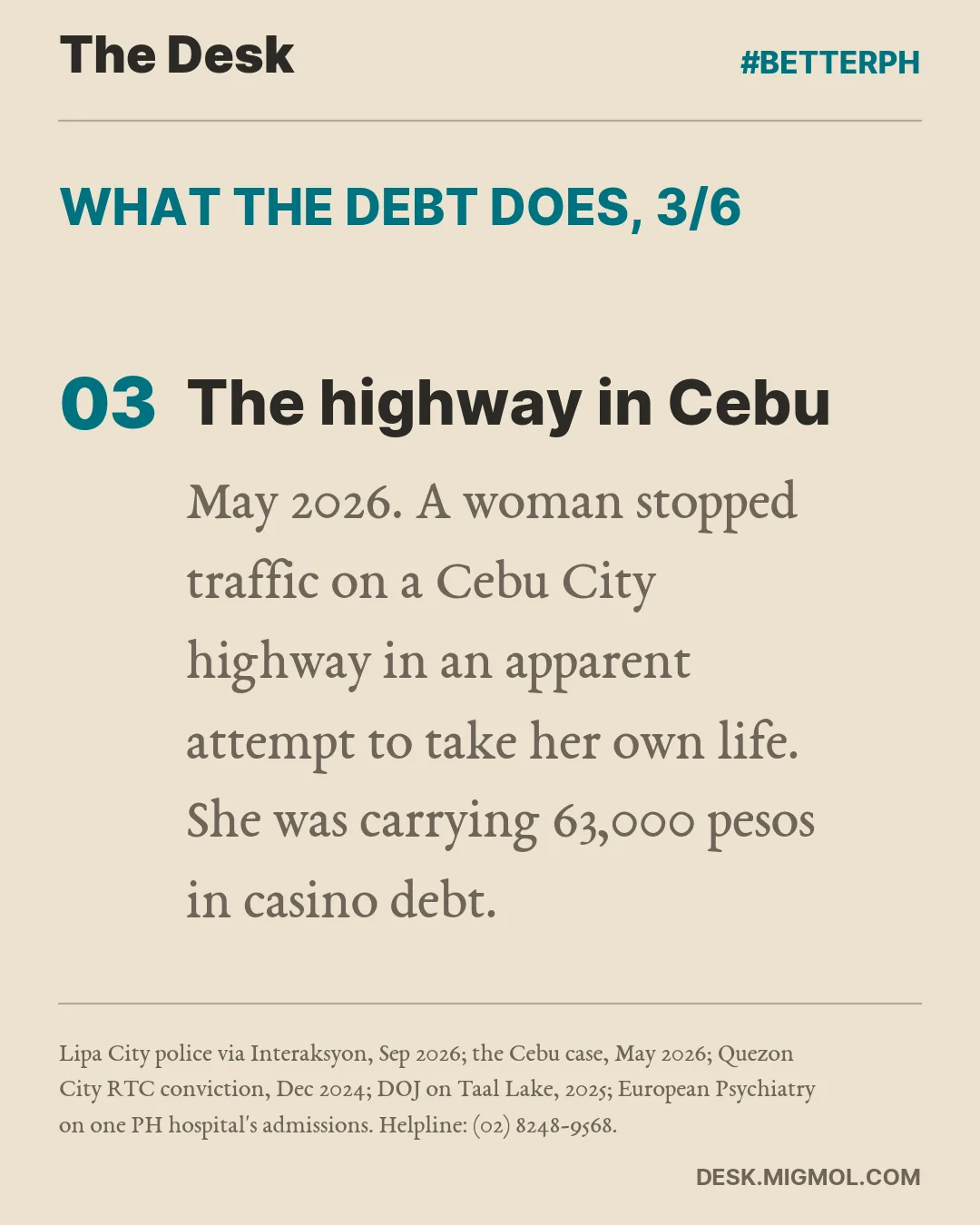 What the debt does, point 3 of 6, The highway in Cebu: May 2026. A woman stopped traffic on a Cebu City highway in an apparent attempt to take her own life. She was carrying 63,000 pesos in casino debt.