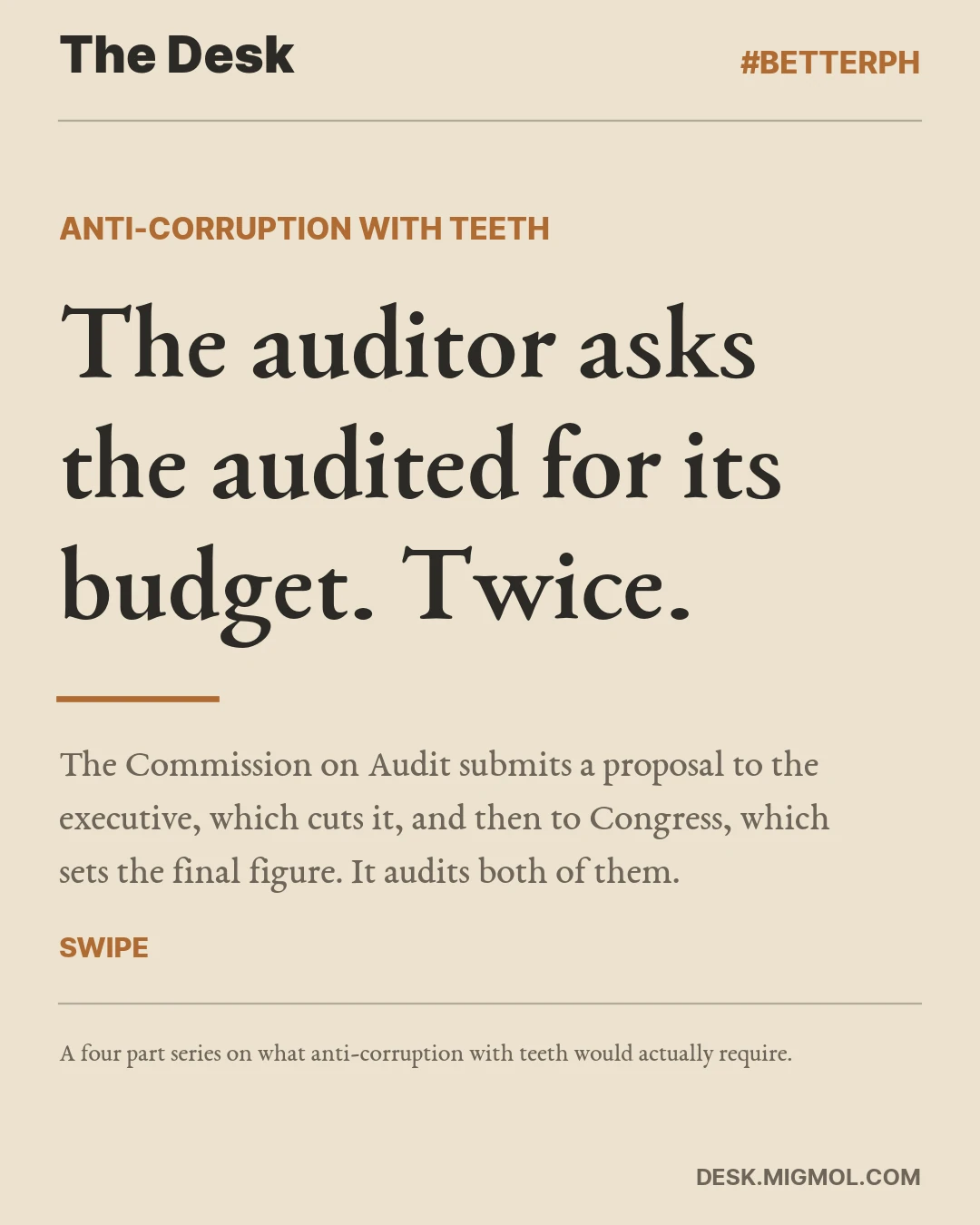 Cover card, The auditor asks the audited for its budget. Twice. The Commission on Audit submits a proposal to the executive, which cuts it, and then to Congress, which sets the final figure. It audits both of them.